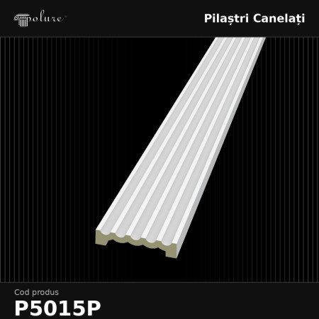 P5015P Poliuretan Pilaștri Canelați Modele Pilastru Canelat din Poliuretan 3x15x240 cm Decorativ