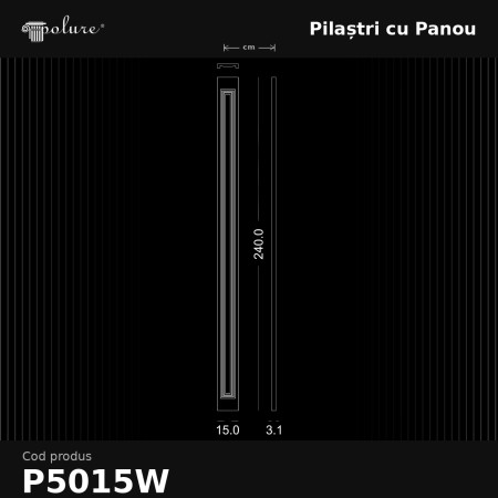 P5015W Poliuretan Pilaștri cu Panou Modele Pilastru din Poliuretan 3x15x240 cm Panou Simplu