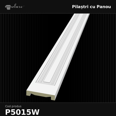 P5015W Poliuretan Pilaștri cu Panou Modele Pilastru din Poliuretan 3x15x240 cm Panou Simplu