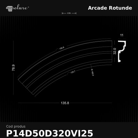 P14D50D320VI25 Poliuretan Arcade Rotunde Modele Arcadă Rotundă din Poliuretan 11x136x79 cm pentru Tavan