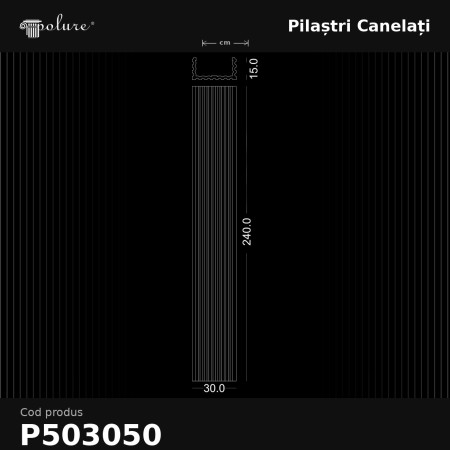 Pilastru cu caneluri 15x30x240 cm, produs decorativ din poliuretan